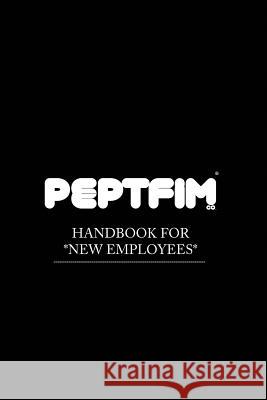 Peptfim Co. Handbook For New Employees West Brimstone 9781499152388 Createspace Independent Publishing Platform