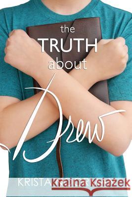 The Truth About Drew Noorman, Krista 9781499154030 Createspace