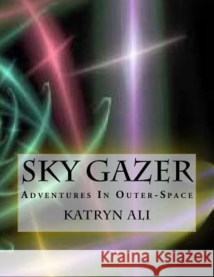 Sky Gazer Katryn Ali 9781499154191