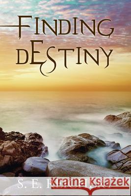 Finding Destiny S. E. Reichert 9781499154344 Createspace