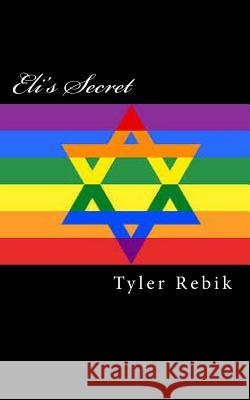 Eli's Secret Tyler Rebik 9781499154559 Createspace