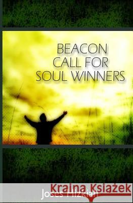 Beacon Call for Soul Winners Joses Hizkiah 9781499154801 Createspace