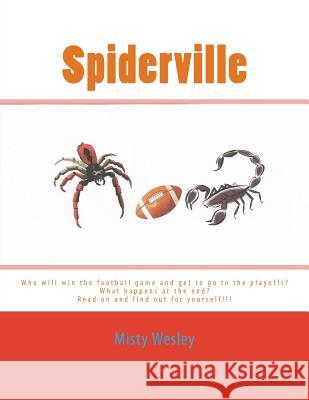 Spiderville Misty L. Wesley 9781499155143 Createspace