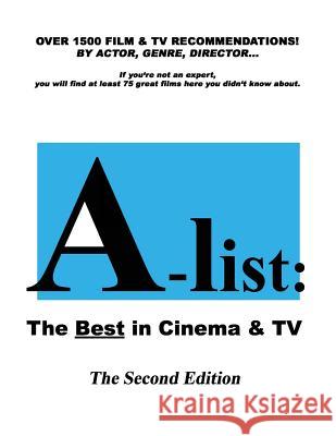 A-list: The Best in Cinema & TV, The Second Edition Brian Kent Tlougan 9781499155556 Createspace Independent Publishing Platform