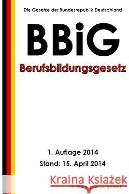 Berufsbildungsgesetz (BBiG) Recht, G. 9781499156614 Createspace