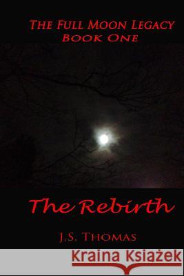 The Rebirth J. S. Thomas 9781499158786 Createspace