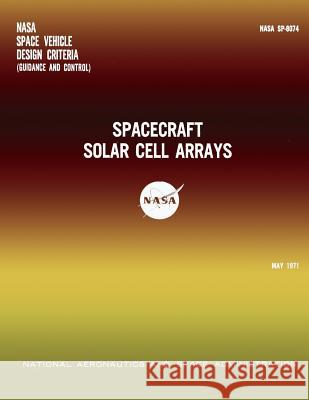 Spacecraft Solar Cell Arrays National Aeronauti Spac 9781499161168 Createspace