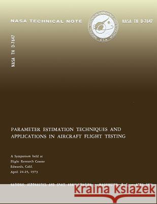 Parameter Estimation Techniques and Applications in Aircraft Flight Testing Flight Research Center 9781499161762 Createspace