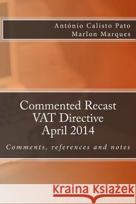 Commented Recast VAT Directive: A pragmatic view on European Value Added Tax Marques, Marlon 9781499161809 Createspace
