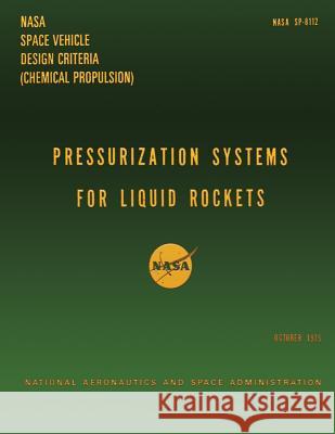 Pressurization System for Liquid Rockets National Aeronauti Spac 9781499162103 Createspace