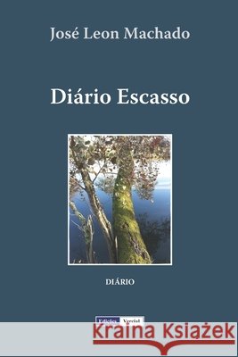 Diário Escasso José Leon Machado 9781499162905 Createspace Independent Publishing Platform