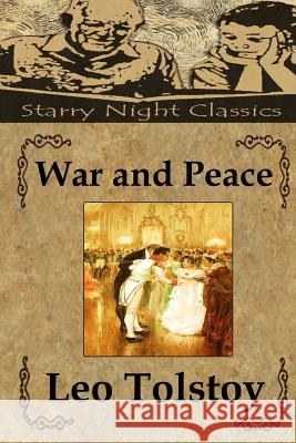 War and Peace Leo Nikolayevich Tolstoy Richard S. Hartmetz 9781499164060 Createspace