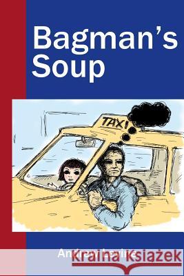 Bagman's Soup Andrew Levine 9781499164398