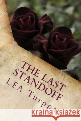 The Last Standoff F. a. Turppa 9781499165357 Createspace Independent Publishing Platform