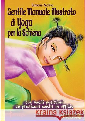 Gentile Manuale illustrato di Yoga per la Schiena Molino, Simona 9781499167337 Createspace