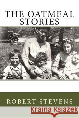 The Oatmeal Stories Robert R. Stevens Catherine a. Serrao 9781499170320