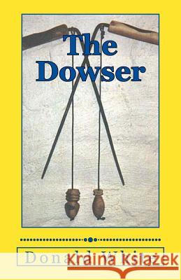 The Dowser Donald White 9781499170580