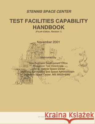 Test Facilities Capability Handbook Stennis Space Center 9781499171402