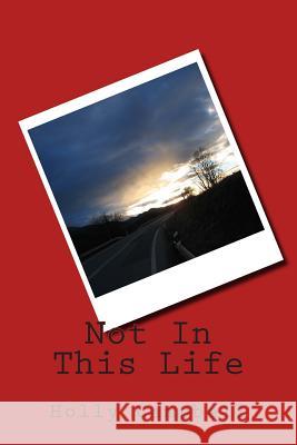 Not In This Life Campbell, Holly 9781499172102 Createspace