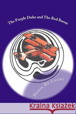 The Purple Duke and The Red Baron De Luchi, Randy 9781499176070 Createspace