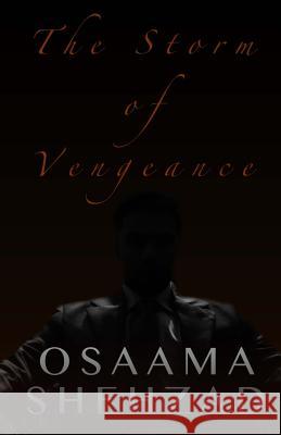 The Storm of Vengeance Osaama Shehzad Oneeb Ahsan Malik Oneeb Ahsan Malik 9781499177671 Createspace