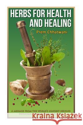 Herbs For Health and Healing Chhatwani, Prem 9781499177947