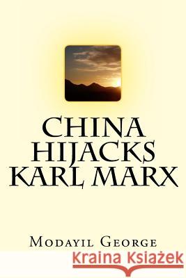 China hijacks Karl Marx George, Modayil 9781499178470 Createspace