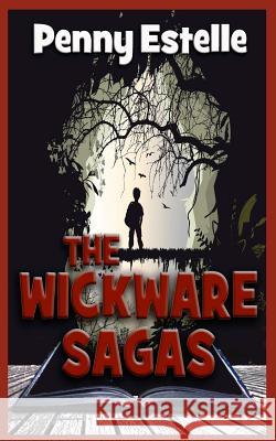 The Wickware Sagas Penny Estelle 9781499179507 Createspace