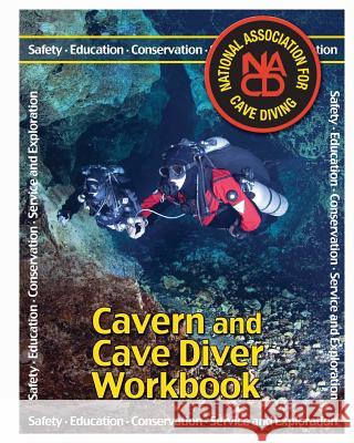 Cavern and Cave Diver Workbook Rob Neto Larry Green Jeff Bauer 9781499184457 Createspace