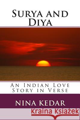Surya and Diya: An Indian Love Story Nina Kedar 9781499185225 Createspace