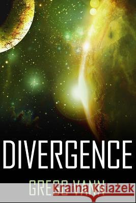 Divergence Gregg Vann 9781499185591 Createspace