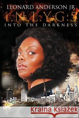 I.N.L.Y.G: 5 Into The Darkness Graphics, Gregory 9781499190236