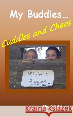 My Buddies... Cuddles and Chaos Clay Westfall 9781499190793 Createspace