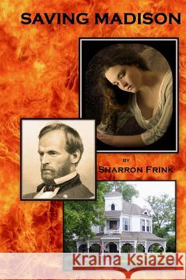 Saving Madison: : A Civil Affair Sharron Frink 9781499191028