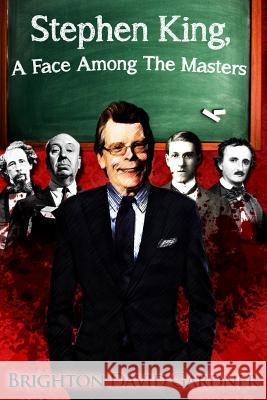 Stephen King A Face Among The Masters Brighton David Gardner 9781499193596 Createspace Independent Publishing Platform