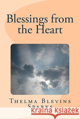 Blessings from the Heart Thelma Blevins Sparks Linda Sparks Herring 9781499194074 Createspace