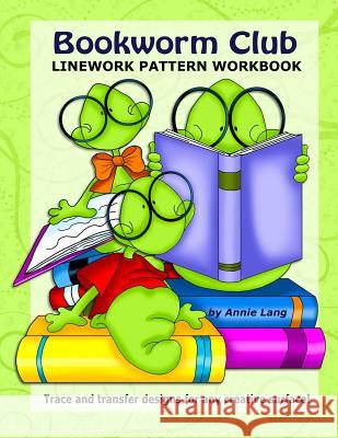 Bookworm Club: Linework Pattern Workbook Annie Lang 9781499194296 Createspace