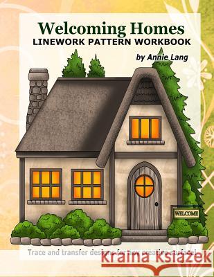 Welcoming Homes: Linework Pattern Workbook Annie Lang 9781499196146 Createspace