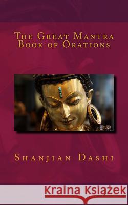 The Great Mantra Book of Orations Shanjian Dashi 9781499197747 Createspace