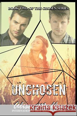 Unchosen: Book Two - The Chosen Series Alisa Mullen 9781499198461 Createspace