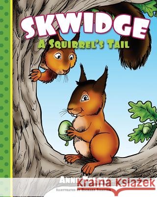 Skwidge: A Squirrel's Tail Anne Terry 9781499200713