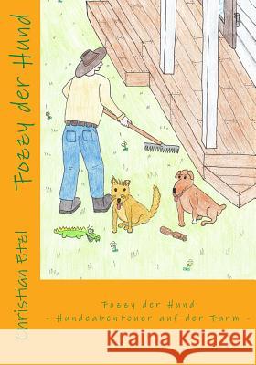 Fozzy der Hund: Hundeabenteuer auf der Farm Etzl, Christian 9781499200775 Createspace