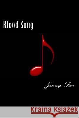 Blood Song Jenny Doe 9781499203899 Createspace Independent Publishing Platform