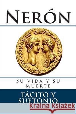 Neron: Su vida y su muerte Suetonio, Gayo 9781499204797 Createspace
