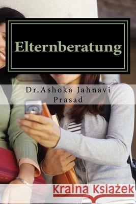 Elternberatung Ashoka Jahnavi Prasad 9781499205817 Createspace Independent Publishing Platform