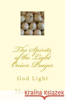 The Spirits of the Light Onion Prayer: God Light Marcia Batiste 9781499205879