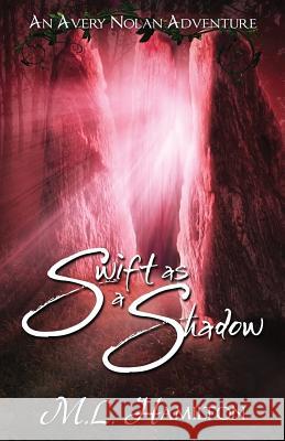 Swift As A Shadow Hamilton, ML 9781499208184 Createspace