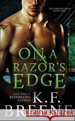 On a Razor's Edge (Darkness, 3) K. F. Breene 9781499208740 Createspace