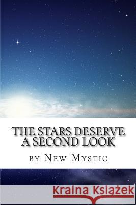 The Stars Deserve a Second Look New Mystic 9781499208849 Createspace