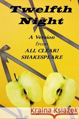 Twelfth Night: A Version from All Clear! Shakespeare Eugene Kusterer 9781499209242